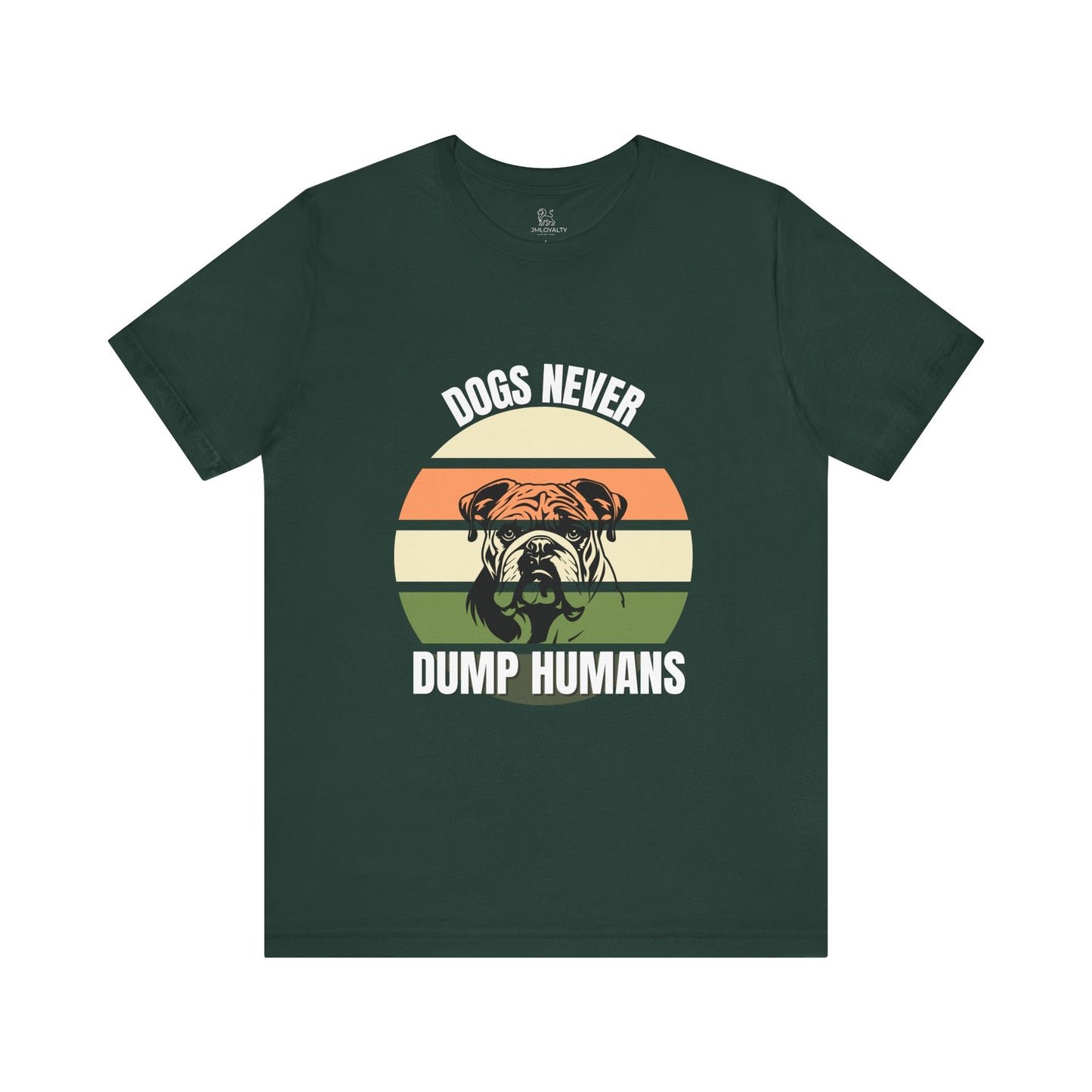 Dog Lover T-Shirt - "Dogs Never Dump Humans" Tee, Unisex Shirt for Pet Owners, Gifts for Dog Lovers, Casual Wear, Animal Lover Apparel