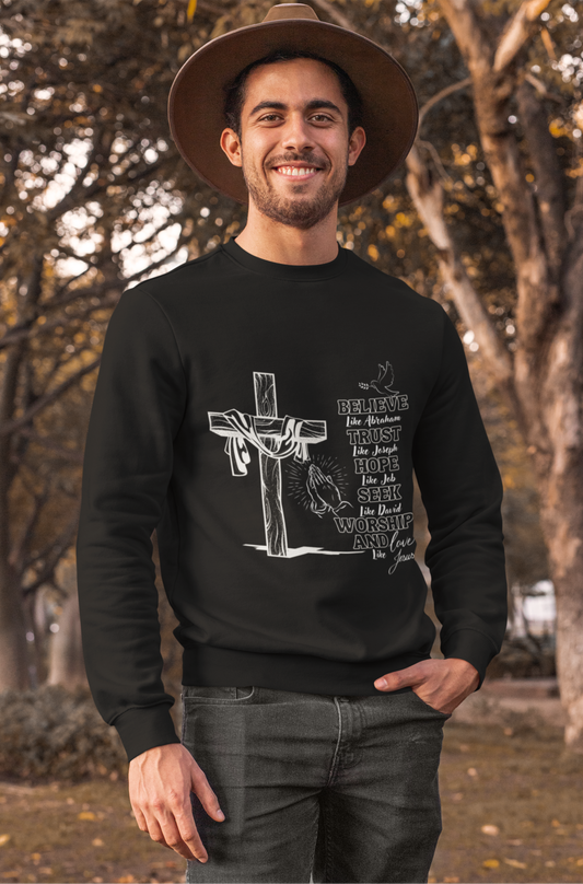 Faith-Inspired Crewneck Sweatshirt, Believe like Abraham Trust like Joseph, Perfect Gift for Believers, Christian Apparel, Inspirational